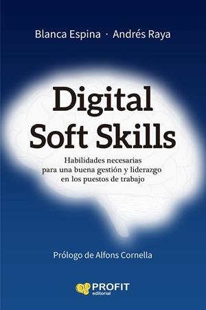 DIGITAL SOFT SKILLS | 9788419212207 | ESPINA I PAHÍ, BLANCA/RAYA DONET, ANDRÉS | Llibres Parcir | Librería Parcir | Librería online de Manresa | Comprar libros en catalán y castellano online