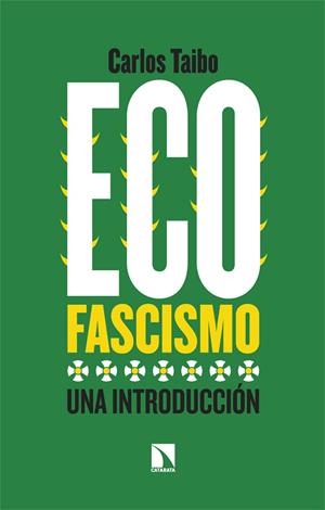 ECOFASCISMO | 9788413525310 | TAIBO, CARLOS | Llibres Parcir | Librería Parcir | Librería online de Manresa | Comprar libros en catalán y castellano online