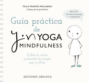GUÍA PRÁCTICA DE YIN YOGA MINDFULNESS | 9788491119326 | MARTÍN MOLINERO, OLGA | Llibres Parcir | Llibreria Parcir | Llibreria online de Manresa | Comprar llibres en català i castellà online