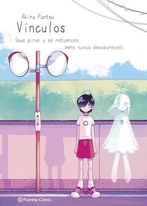 PLANETA MANGA: VÍNCULOS | 9788411129848 | PANTSU, AKIRA | Llibres Parcir | Llibreria Parcir | Llibreria online de Manresa | Comprar llibres en català i castellà online