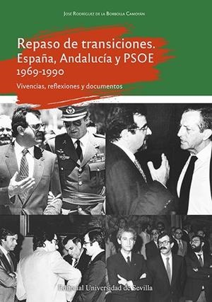REPASO DE TRANSICIONES. ESPAÑA, ANDALUCÍA Y PSOE 1969-1990 | 9788447223886 | RODRÍGUEZ DE LA BORBOLLA CAMOYÁN, JOSÉ | Llibres Parcir | Librería Parcir | Librería online de Manresa | Comprar libros en catalán y castellano online