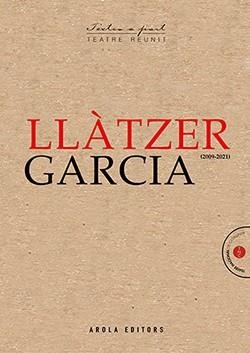 LLÀTZER GARCIA. TEATRE REUNIT (2009-2021) | 9788412348637 | GARCIA, LLÀTZER | Llibres Parcir | Llibreria Parcir | Llibreria online de Manresa | Comprar llibres en català i castellà online