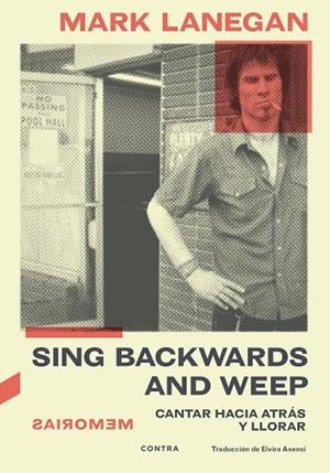 SING BACKWARDS AND WEEP | 9788418282843 | LANEGAN, MARK | Llibres Parcir | Llibreria Parcir | Llibreria online de Manresa | Comprar llibres en català i castellà online