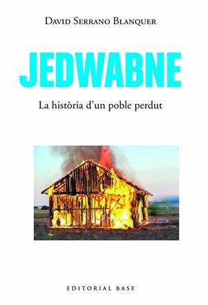 JEDWABNE. LA HISTÒRIA D’UN POBLE PERDUT | 9788419007469 | SERRANO BLANQUER, DAVID | Llibres Parcir | Librería Parcir | Librería online de Manresa | Comprar libros en catalán y castellano online