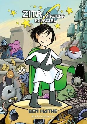 ZITA, LA VIAJERA ESPACIAL | 9788467932010 | HATKE, BEN | Llibres Parcir | Llibreria Parcir | Llibreria online de Manresa | Comprar llibres en català i castellà online