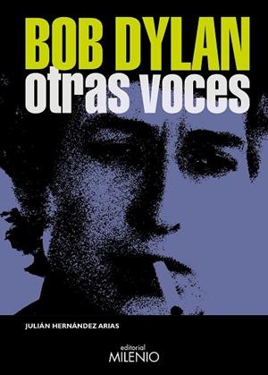 BOB DYLAN. OTRAS VOCES | 9788497439732 | HERNÁNDEZ ARIAS, JULIÁN | Llibres Parcir | Librería Parcir | Librería online de Manresa | Comprar libros en catalán y castellano online