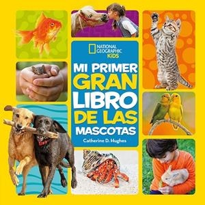 MI PRIMER GRAN LIBRO DE LAS MASCOTAS | 9788482987774 | HUGHES, CATHERINE D. | Llibres Parcir | Llibreria Parcir | Llibreria online de Manresa | Comprar llibres en català i castellà online