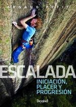 ESCALADA. INICIACIÓN, PLACER Y PROGRESIÓN | 9788498294897 | PETIT, ARNAUD | Llibres Parcir | Llibreria Parcir | Llibreria online de Manresa | Comprar llibres en català i castellà online