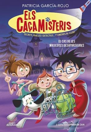 ELS CAÇAMISTERIS 1 - EL CAS DE LES MASCOTES DESAPAREGUDES | 9788420459554 | GARCÍA-ROJO, PATRICIA | Llibres Parcir | Librería Parcir | Librería online de Manresa | Comprar libros en catalán y castellano online