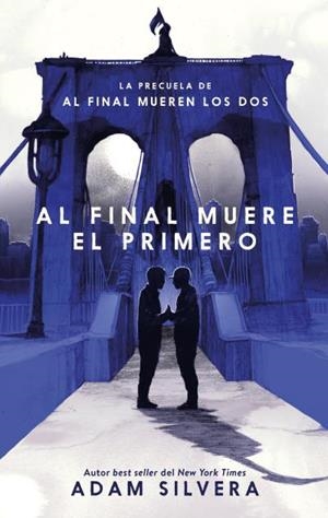 AL FINAL MUERE EL PRIMERO | 9788417854799 | SILVERA, ADAM | Llibres Parcir | Llibreria Parcir | Llibreria online de Manresa | Comprar llibres en català i castellà online