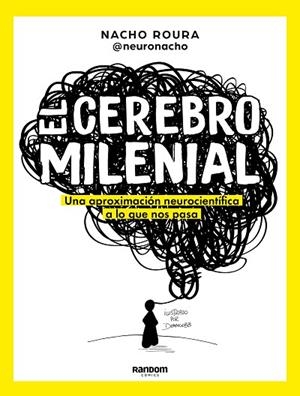 CEREBRO MILENIAL | 9788418040108 | ROURA @NEURONACHO, NACHO | Llibres Parcir | Librería Parcir | Librería online de Manresa | Comprar libros en catalán y castellano online