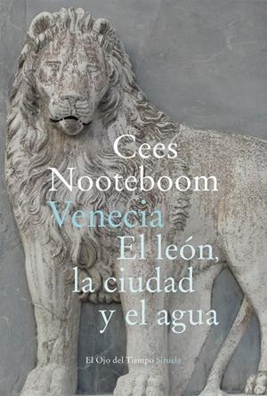 VENECIA. EL LEÓN, LA CIUDAD Y EL AGUA | 9788418245961 | NOOTEBOOM, CEES | Llibres Parcir | Llibreria Parcir | Llibreria online de Manresa | Comprar llibres en català i castellà online