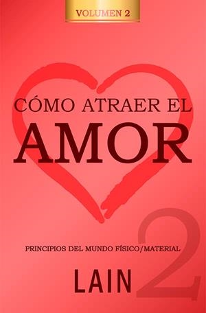 CÓMO ATRAER EL AMOR 2 | 9788469791479 | GARCIA CALVO, LAIN | Llibres Parcir | Llibreria Parcir | Llibreria online de Manresa | Comprar llibres en català i castellà online