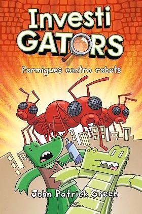 ELS INVESTIGATORS 4 - FORMIGUES CONTRA ROBOTS | 9788420459950 | GREEN, JOHN PATRICK | Llibres Parcir | Llibreria Parcir | Llibreria online de Manresa | Comprar llibres en català i castellà online