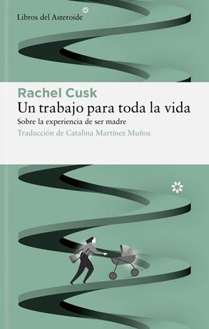 UN TRABAJO PARA TODA LA VIDA | 9788417977771 | CUSK, RACHEL | Llibres Parcir | Llibreria Parcir | Llibreria online de Manresa | Comprar llibres en català i castellà online