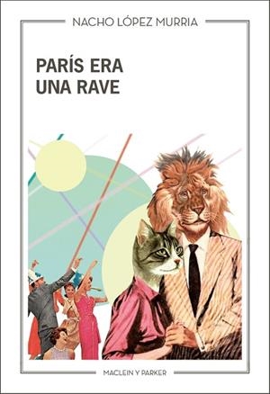 PARÍS ERA UNA RAVE | 9788412503029 | LO´PEZ MURRIA, NACHO | Llibres Parcir | Llibreria Parcir | Llibreria online de Manresa | Comprar llibres en català i castellà online