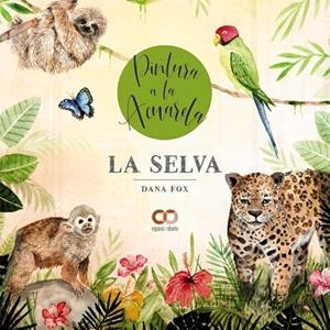 LA SELVA. PINTURA A LA ACUARELA | 9788441546387 | FOX, DANA | Llibres Parcir | Llibreria Parcir | Llibreria online de Manresa | Comprar llibres en català i castellà online