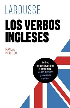 LOS VERBOS INGLESES | 9788419436085 | ÉDITIONS LAROUSSE | Llibres Parcir | Llibreria Parcir | Llibreria online de Manresa | Comprar llibres en català i castellà online