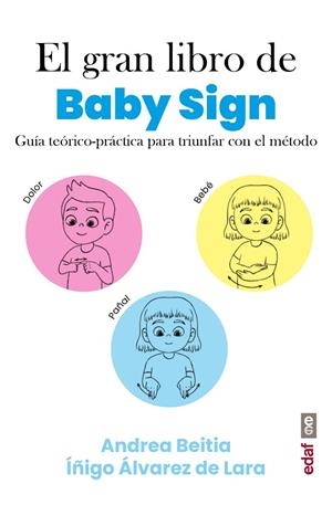 EL GRAN LIBRO DE BABY SIGN | 9788441441880 | BEITIA, ANDREA / ÁLVAREZ DE LARA, ÍÑIGO | Llibres Parcir | Llibreria Parcir | Llibreria online de Manresa | Comprar llibres en català i castellà online