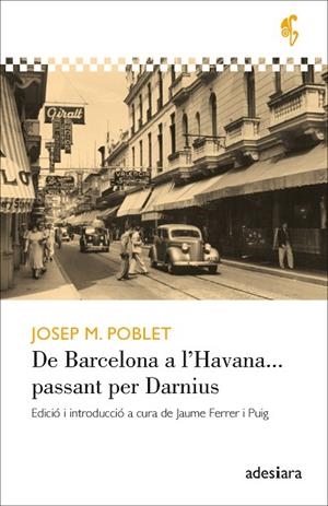 DE BARCELONA A L’HAVANA... PASSANT PER DARNIUS | 9788416948710 | POBLET I GUARRO, JOSEP M. | Llibres Parcir | Llibreria Parcir | Llibreria online de Manresa | Comprar llibres en català i castellà online