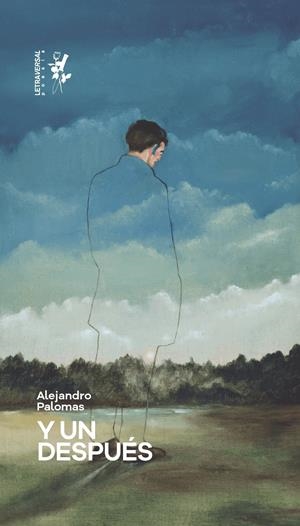 Y UN DESPUÉS | 9788412511994 | PALOMAS, ALEJANDRO | Llibres Parcir | Llibreria Parcir | Llibreria online de Manresa | Comprar llibres en català i castellà online