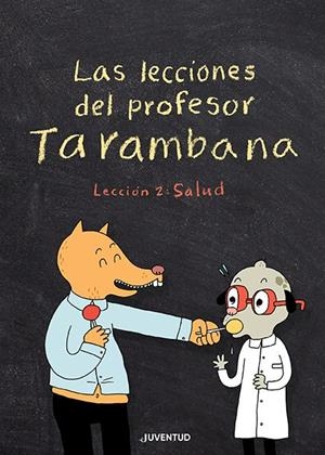 LAS LECCIONES DEL PROFESOR TARAMBANA. LECCIÓN 2: SALUD | 9788426147967 | GRAVEL, ELISE | Llibres Parcir | Llibreria Parcir | Llibreria online de Manresa | Comprar llibres en català i castellà online
