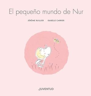 EL PEQUEÑO MUNDO DE NUR | 9788426148148 | RUILLIER, JÉRÔME | Llibres Parcir | Librería Parcir | Librería online de Manresa | Comprar libros en catalán y castellano online