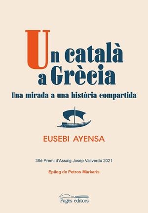 UN CATALÀ A GRÈCIA | 9788413034119 | AYENSA PRAT, EUSEBI | Llibres Parcir | Llibreria Parcir | Llibreria online de Manresa | Comprar llibres en català i castellà online