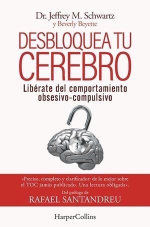 DESBLOQUEA TU CEREBRO. LIBÉRATE DEL COMPORTAMIENTO OBSESIVO-COMPULSIVO | 9788491398417 | SCHWARTZ, JEFFREY | Llibres Parcir | Librería Parcir | Librería online de Manresa | Comprar libros en catalán y castellano online