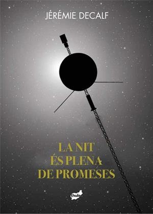 LA NIT ÉS PLENA DE PROMESES | 9788418702228 | DECALF, JÉRÉMIE | Llibres Parcir | Llibreria Parcir | Llibreria online de Manresa | Comprar llibres en català i castellà online