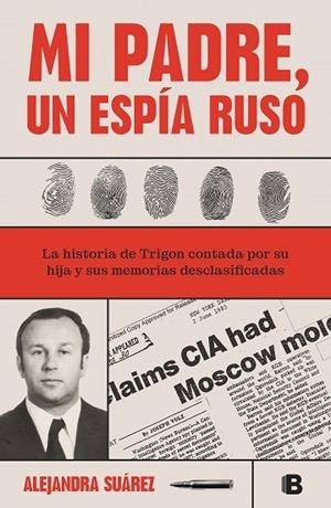 MI PADRE, UN ESPÍA RUSO | 9788466673365 | SUÁREZ, ALEJANDRA | Llibres Parcir | Librería Parcir | Librería online de Manresa | Comprar libros en catalán y castellano online