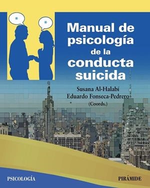 MANUAL DE PSICOLOGÍA DE LA CONDUCTA SUICIDA | 9788436847444 | AL-HALABÍ, SUSANA/FONSECA PEDRERO, EDUARDO | Llibres Parcir | Librería Parcir | Librería online de Manresa | Comprar libros en catalán y castellano online