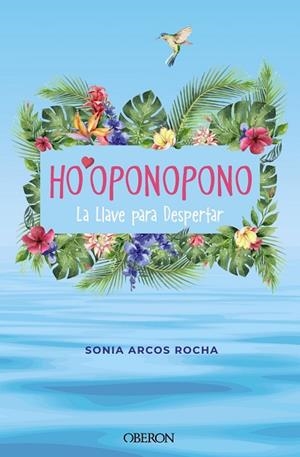 HO'OPONOPONO. LA LLAVE PARA DESPERTAR | 9788441547018 | ARCOS ROCHA, SONIA | Llibres Parcir | Librería Parcir | Librería online de Manresa | Comprar libros en catalán y castellano online