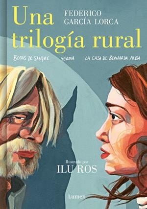 UNA TRILOGÍA RURAL (BODAS DE SANGRE, YERMA Y LA CASA DE BERNARDA ALBA) | 9788426455604 | GARCÍA LORCA, FEDERICO / ROS, ILU | Llibres Parcir | Llibreria Parcir | Llibreria online de Manresa | Comprar llibres en català i castellà online