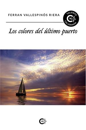 LOS COLORES DEL ÚLTIMO PUERTO | 9788417813307 | VALLESPINÓS  RIERA, FERRAN | Llibres Parcir | Librería Parcir | Librería online de Manresa | Comprar libros en catalán y castellano online