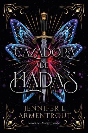 CAZADORA DE HADAS | 9788417421915 | ARMENTROUT, JENNIFER | Llibres Parcir | Llibreria Parcir | Llibreria online de Manresa | Comprar llibres en català i castellà online