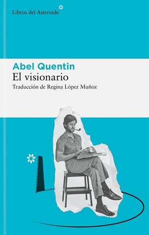 EL VISIONARIO | 9788419089243 | QUENTIN, ABEL | Llibres Parcir | Librería Parcir | Librería online de Manresa | Comprar libros en catalán y castellano online