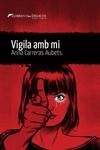 VIGILA AMB MI | 9788419415073 | CARRERAS I AUBETS, ANNA | Llibres Parcir | Llibreria Parcir | Llibreria online de Manresa | Comprar llibres en català i castellà online