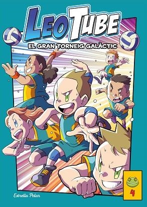LEOTUBE 4. EL GRAN TORNEIG GALÀCTIC | 9788413894539 | LEOTUBE | Llibres Parcir | Librería Parcir | Librería online de Manresa | Comprar libros en catalán y castellano online
