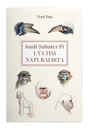 L’ÚLTIM NATURALISTA: JORDI SABATER PI | 9788491564454 | POU, TONI | Llibres Parcir | Librería Parcir | Librería online de Manresa | Comprar libros en catalán y castellano online