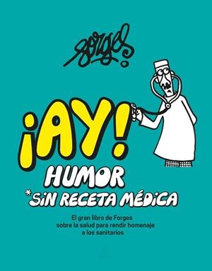 ¡AY! HUMOR SIN RECETA MÉDICA | 9788467067699 | FORGES | Llibres Parcir | Llibreria Parcir | Llibreria online de Manresa | Comprar llibres en català i castellà online