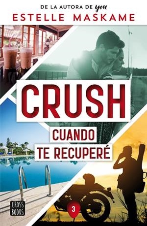 CRUSH 3. CUANDO TE RECUPERÉ | 9788408266693 | MASKAME, ESTELLE | Llibres Parcir | Llibreria Parcir | Llibreria online de Manresa | Comprar llibres en català i castellà online