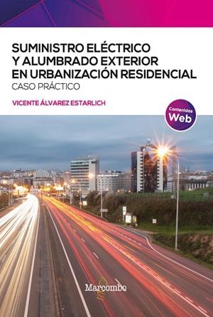 SUMINISTRO ELÉCTRICO Y ALUMBRADO EXTERIOR EN URBANIZACIÓN RESIDENCIAL. CASO PRÁC | 9788426735775 | ÁLVAREZ ESTARLICH, VICENTE | Llibres Parcir | Librería Parcir | Librería online de Manresa | Comprar libros en catalán y castellano online