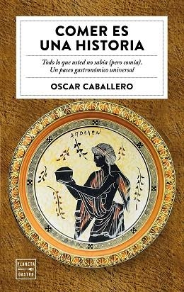 COMER ES UNA HISTORIA | 9788408184713 | CABALLERO, OSCAR | Llibres Parcir | Librería Parcir | Librería online de Manresa | Comprar libros en catalán y castellano online