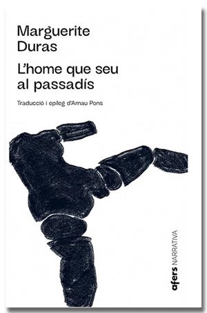 L'HOME QUE SEU AL PASSADÍS | 9788418618499 | DURAS, MARGUERITE | Llibres Parcir | Llibreria Parcir | Llibreria online de Manresa | Comprar llibres en català i castellà online