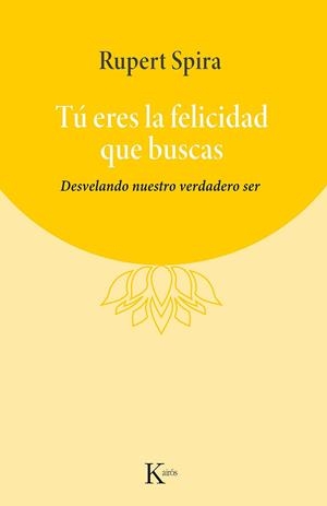 TÚ ERES LA FELICIDAD QUE BUSCAS | 9788411211284 | SPIRA, RUPERT | Llibres Parcir | Librería Parcir | Librería online de Manresa | Comprar libros en catalán y castellano online