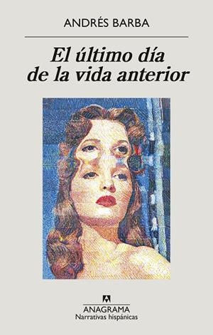 EL ÚLTIMO DÍA DE LA VIDA ANTERIOR | 9788433901774 | BARBA, ANDRÉS | Llibres Parcir | Llibreria Parcir | Llibreria online de Manresa | Comprar llibres en català i castellà online