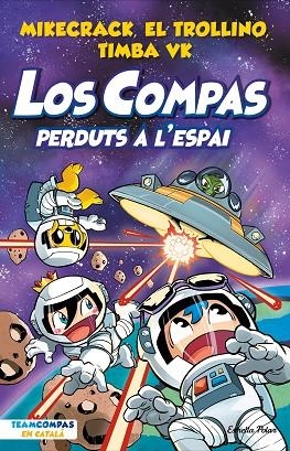 LOS COMPAS 5. PERDUTS A L'ESPAI | 9788413894683 | MIKECRACK, EL TROLLINO Y TIMBA VK | Llibres Parcir | Llibreria Parcir | Llibreria online de Manresa | Comprar llibres en català i castellà online