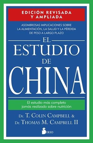 EL ESTUDIO DE CHINA. EDICIÓN REVISADA Y AMPLIADA | 9788418531392 | CAMPBELL, DR. T. COLIN/CAMPBELL, DR. THOMAS M. | Llibres Parcir | Llibreria Parcir | Llibreria online de Manresa | Comprar llibres en català i castellà online