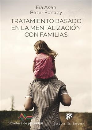 TRATAMIENTO BASADO EN LA MENTALIZACIÓN CON FAMILIAS | 9788433032126 | ASEN, EIA/FONAGY, PETER | Llibres Parcir | Llibreria Parcir | Llibreria online de Manresa | Comprar llibres en català i castellà online